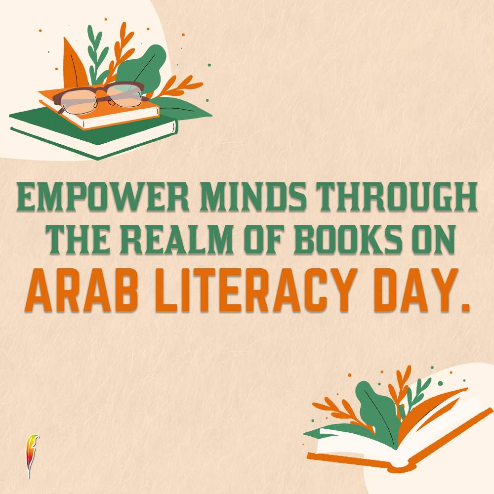 Arab Literacy Day: Celebrating the Richness of Arab Literature