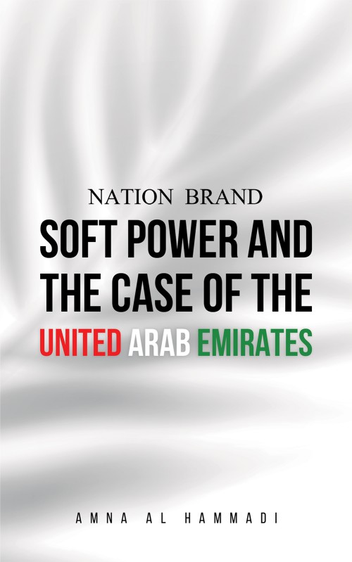Nation Brand: Soft Power And The Case Of The United Arab Emirates